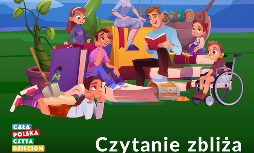 Zdjęcie do XXIV Og&oacute;lnopolski Tydzień Czytania Dzieciom - &bdquo;Czytanie zbliża&rdquo;