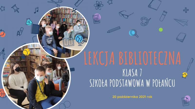 Strona tytułowa prezentacji pod tytułem Lekcja biblioteczna klasa 7 szkoła podstawowa w Połańcu 20 października 2021 i zdjęcia klasy