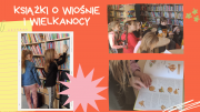 Zdjęcie kolorowe, dzieci ze świetlicy szkolnej na spotkaniu wiosennym w Bibliotece